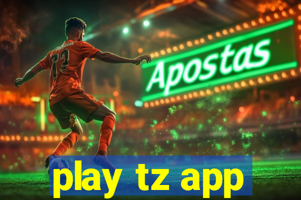 play tz app